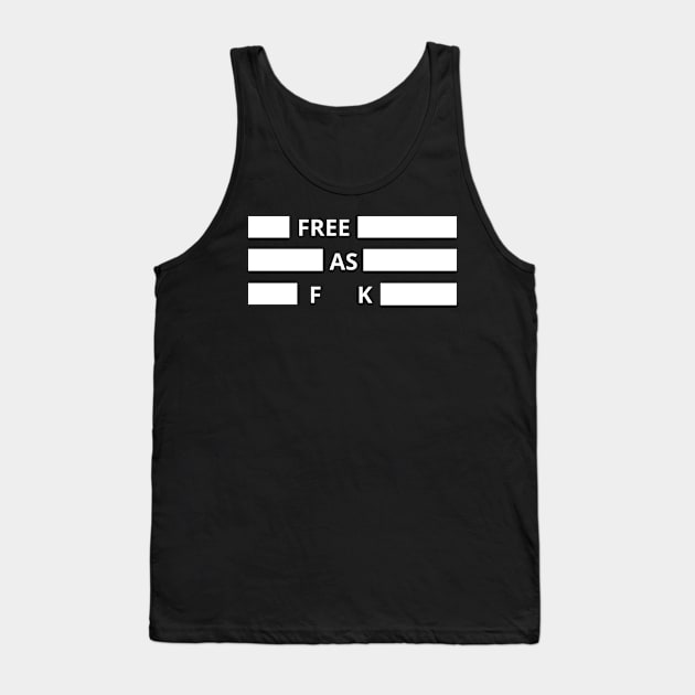 Free As Fuck Tank Top by Holly ship